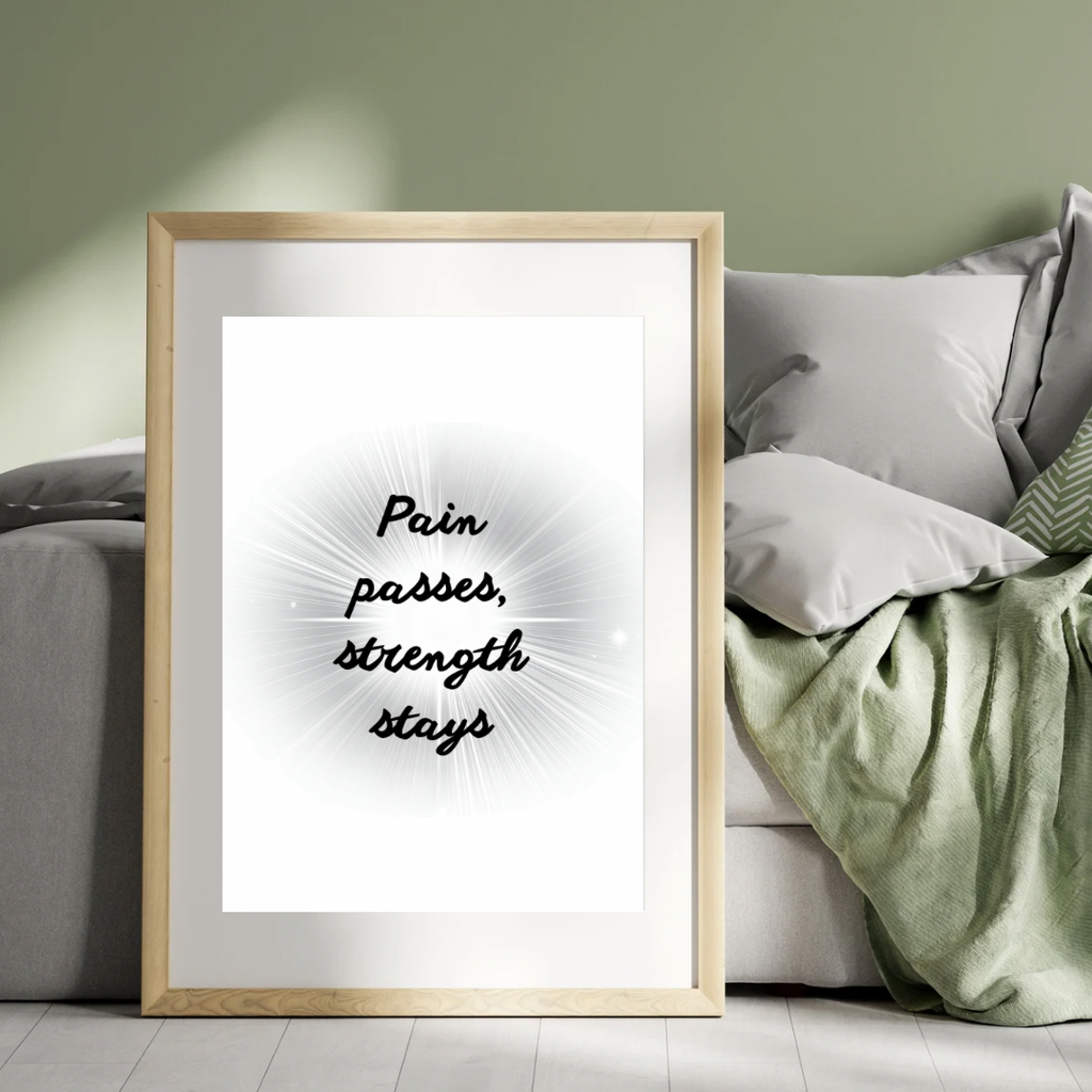 Pain Passes, Strength Stays – Motivational Quote Poster (A3 Digital PDF Download)
